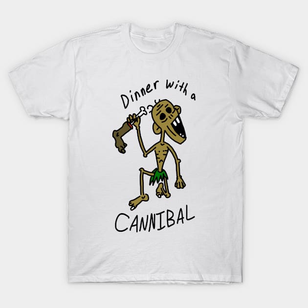 Dinner with a Cannibal T-Shirt by M.T. Stewart